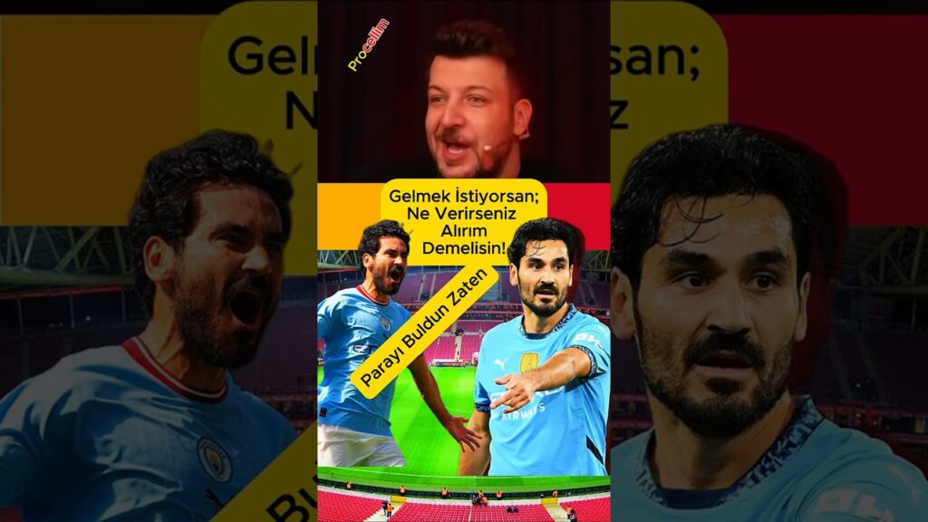 İlkay Gündoğan Galatasaray'a Gelmek İstiyorsan, Ne Verirseniz Alırım Diyeceksin!  #procellim