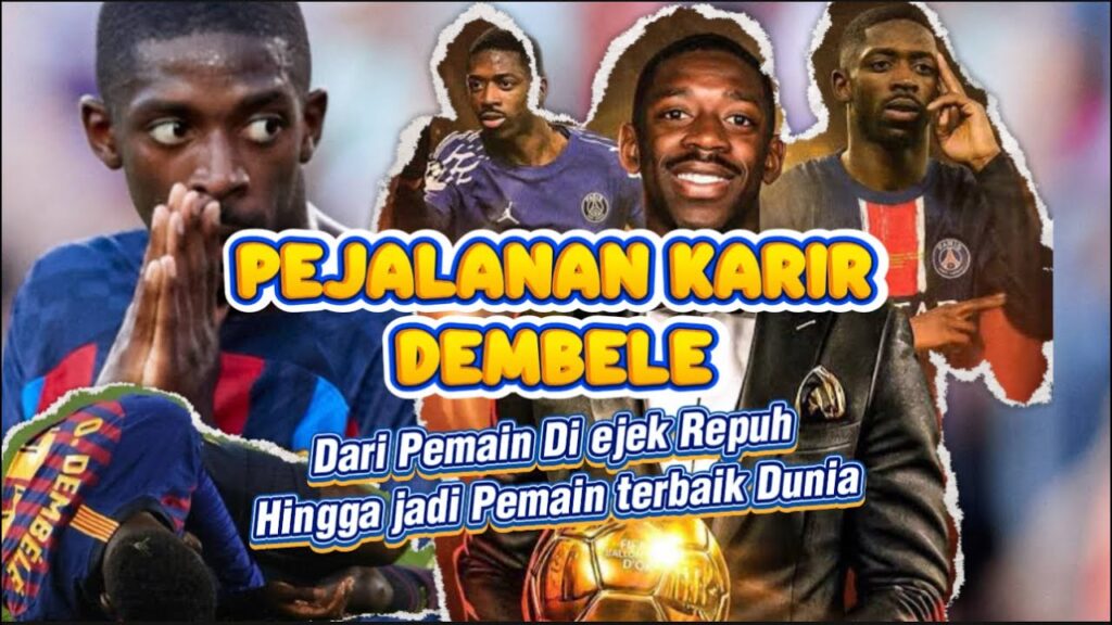 Kisah Ousmane Dembele : Besinar di Dormund, Di Buang Barcelona Hingga mendapatkan Segalanya di PSG