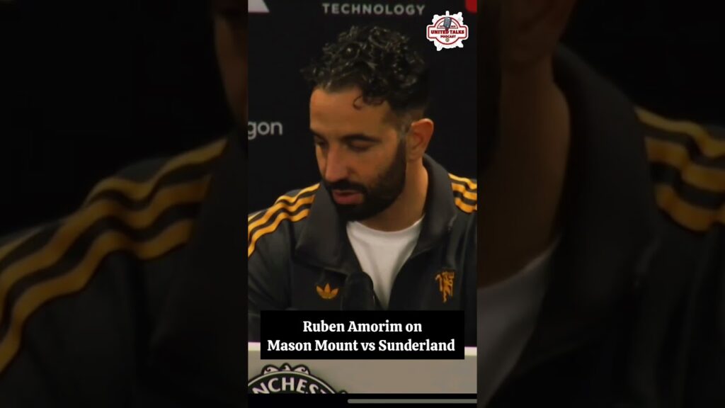Ruben Amorim on Mason Mount's Performance vs Sunderland | #MUFC #MANUNITED #MANUTD #PREMIERLEAGUE