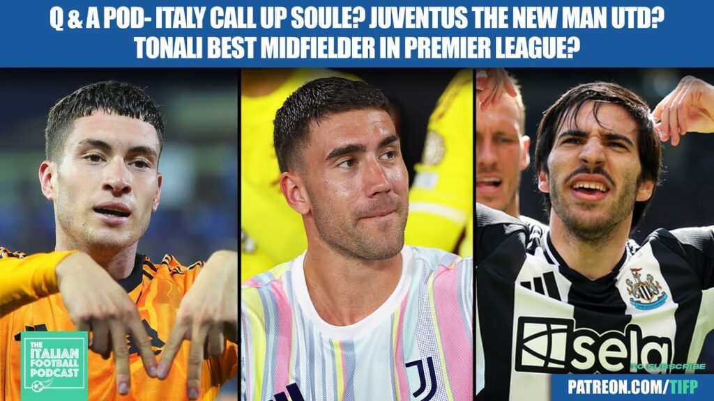 Italy Call Up Soule? Juventus New Man Utd? Tonali Best Premier League Midfielder? & More (Q & A Pod) Italy Call Up Soule? Juventus New Man Utd? Tonali Best Premier League Midfielder? & More (Q & A Pod)