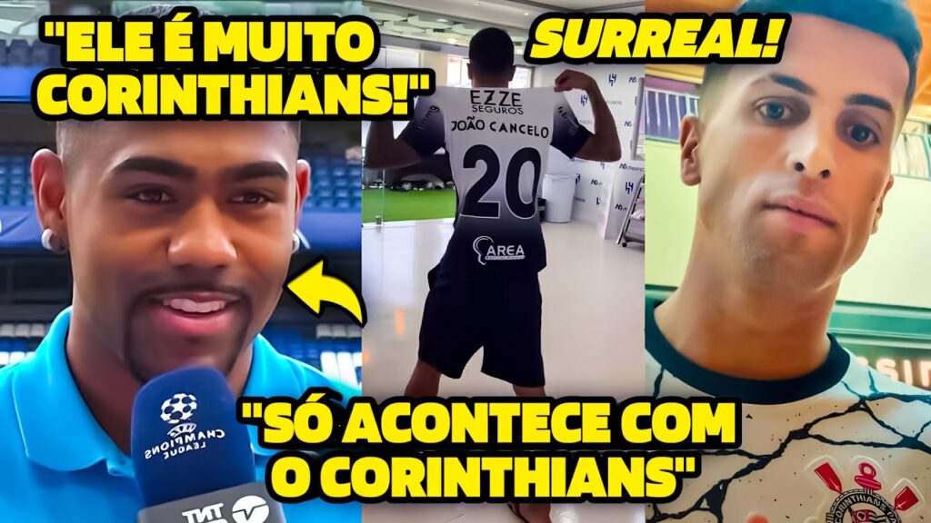 🤯VAZA VÍDEO DE JOÃO CANCELO COM CAMISA DO CORINTHIANS, MALCOM ENTREGA E MAIS!