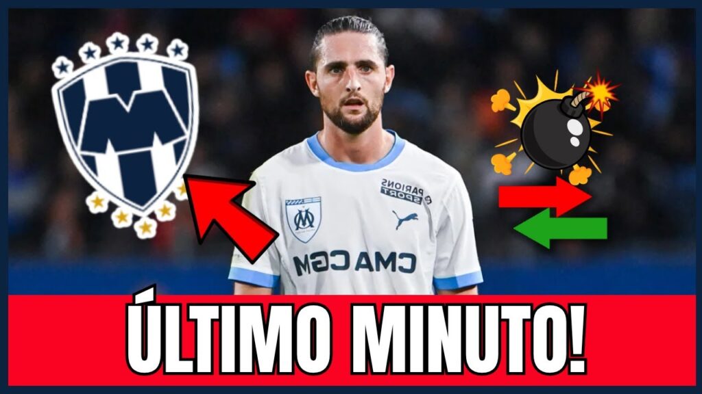 ¡BOMBAZO DESDE FRANCIA! 🇫🇷 ¡ADRIEN RABIOT A RAYADOS! ¡EL CRACK DEL MARSELLA EN LA MIRA!