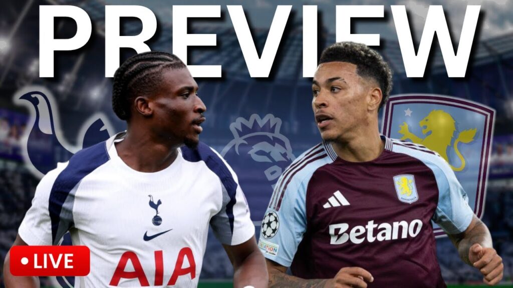 The LATEST Tottenham Hotspur News! Aston Villa Match Preview