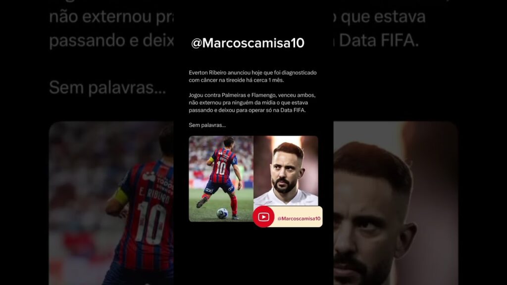 Everton Ribeiro anúncio hj que foi diagnosticado com câncer na tireóide #futebol #evertonribeiro