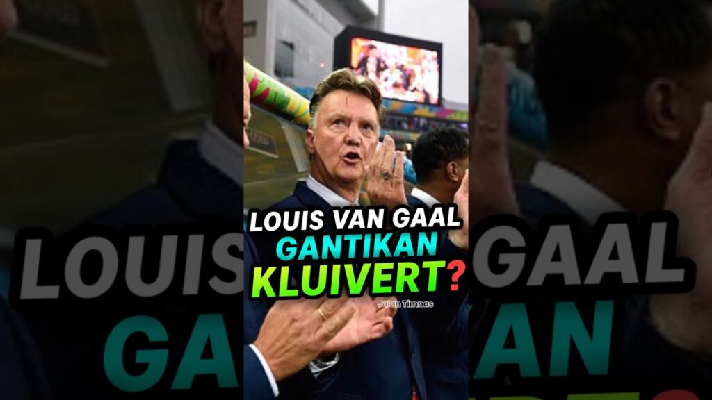 Louis van Gaal Gantikan Patrick Kluivert?