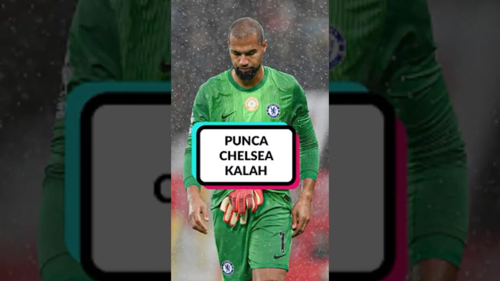 Robert Sanchez punca Chelsea kalah Robert Sanchez punca Chelsea kalah