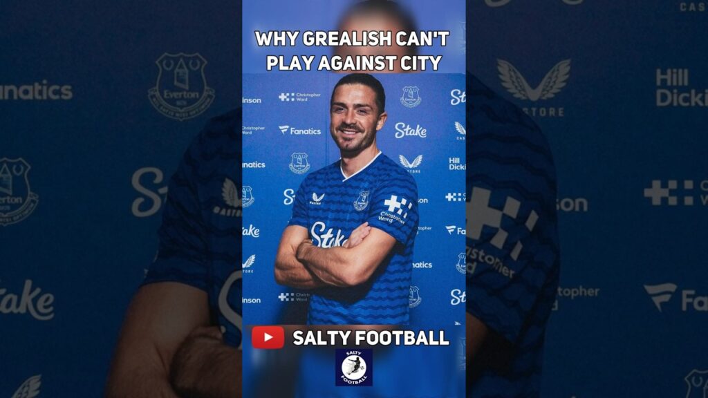 Why Jack Grealish Can't Play Against Manchester City?