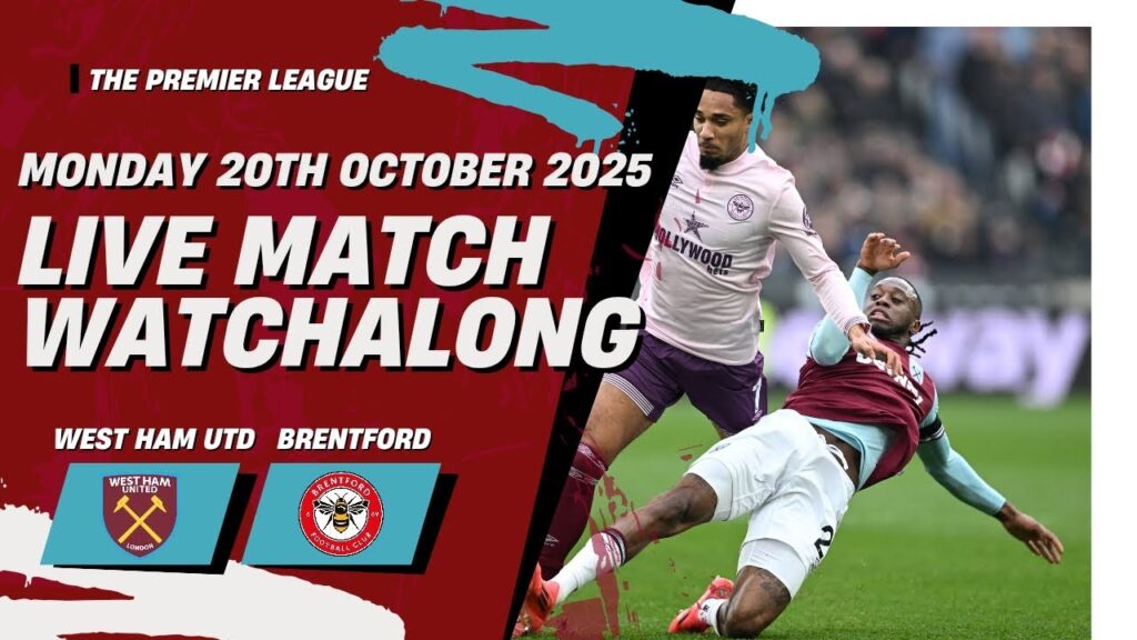 West Ham vs Brentford LIVE Matchday Watchalong