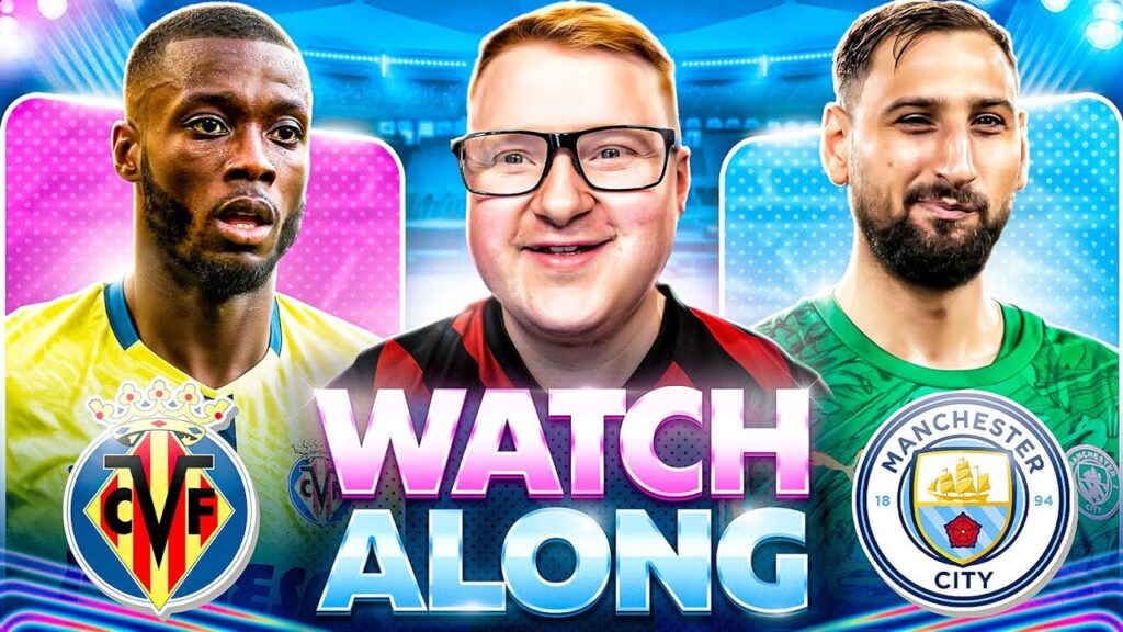 Villarreal 0 – 2 Man City | Champions League Live Stream Watchalong Villarreal 0 - 2 Man City | Champions League Live Stream Watchalong
