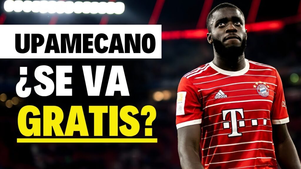 ¿Debe el Bayern Munich dejar ir gratis a Upamecano en 2026? ¿Debe el Bayern Munich dejar ir gratis a Upamecano en 2026?