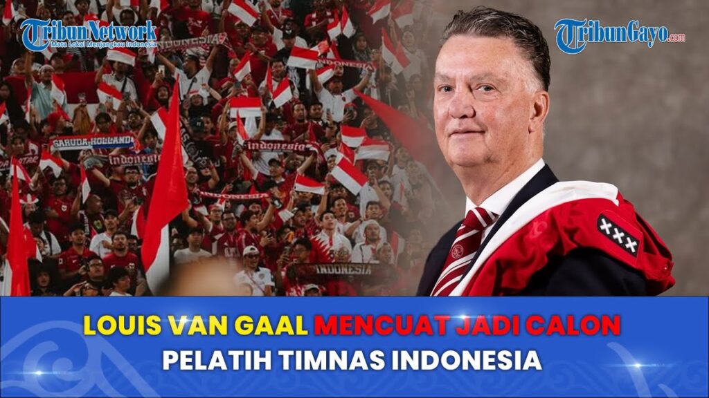 ‎Louis van Gaal Mencuat Jadi Calon Pelatih Timnas Indonesia