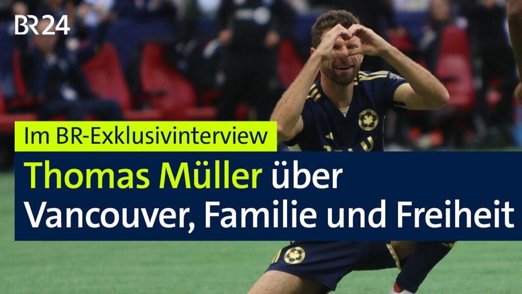 Thomas Müller über Kanada, Vancouver und den Mut zum Neuanfang | BR24Sport