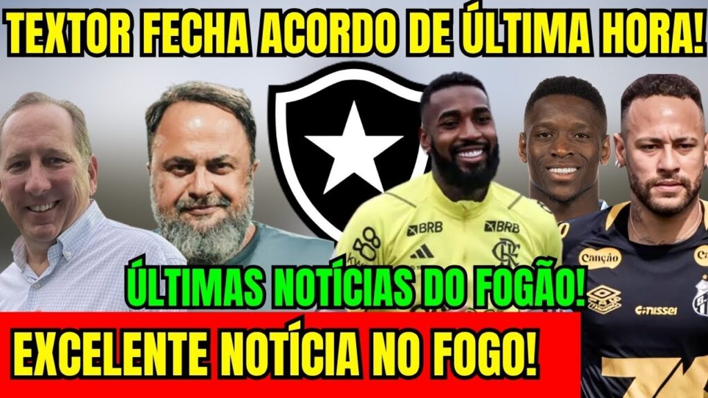 MUITO URGENTE! EXCELENTE NOTÍCIA NO FOGO! TEXTOR FECHA ACORDO! ÚLTIMAS NOTÍCIAS DO BOTAFOGO!