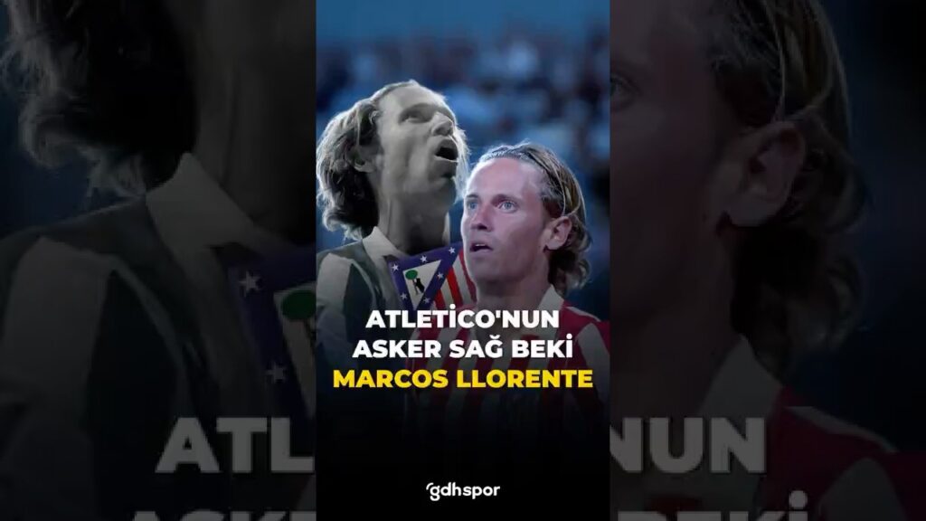 🔥 Atletico Madrid'in makinesi: Marcos Llorente