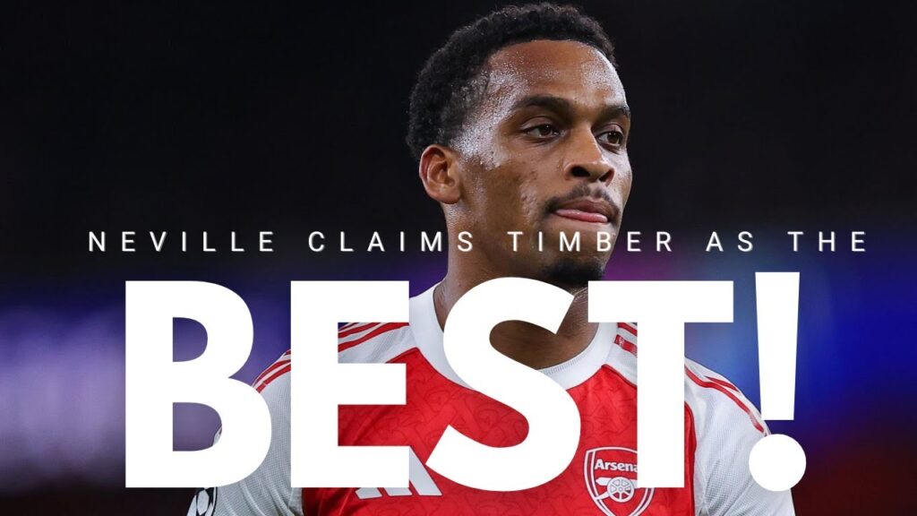 🔥Gary Neville:Jurrien Timber is the BEST Full-Back in the Premier League! Arsenal Star Near Carvajal
