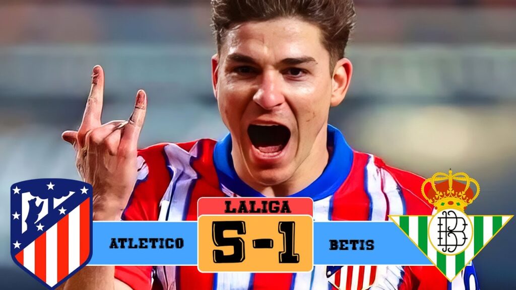 Atletico Madrid vs Real Betis 5-1 Resumen y Goles 2025