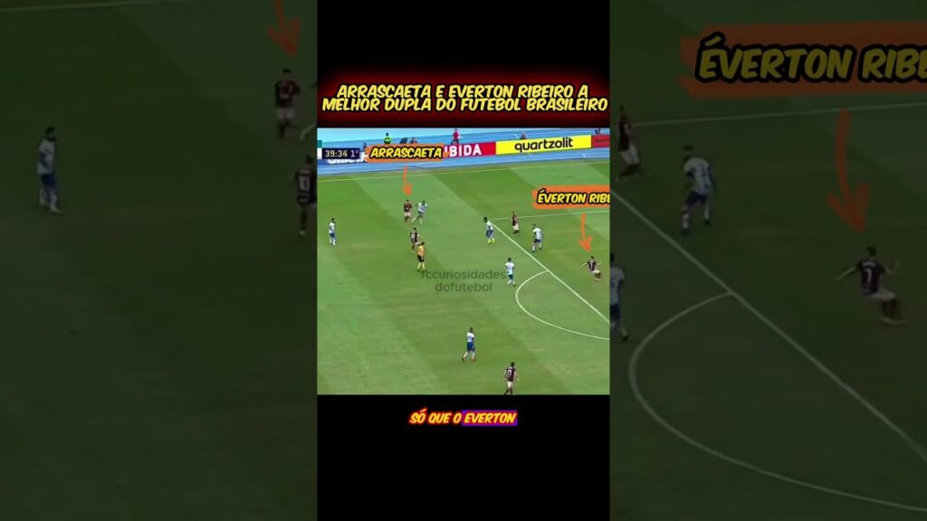 Éverton Ribeiro e Arrascaeta do Flamengo, a melhor dupla do Brasil.