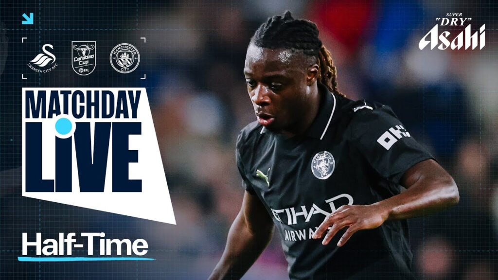MATCHDAY LIVE! Doku equaliser puts City level at the break | Swansea City 1-1 Man City | Carabao Cup MATCHDAY LIVE! Doku equaliser puts City level at the break | Swansea City 1-1 Man City | Carabao Cup