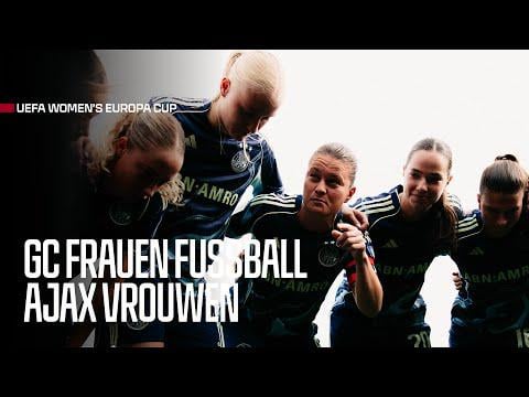 🚨  LIVE 19:00 | GC Frauenfussball - Ajax Vrouwen | UEFA Women's Europa Cup