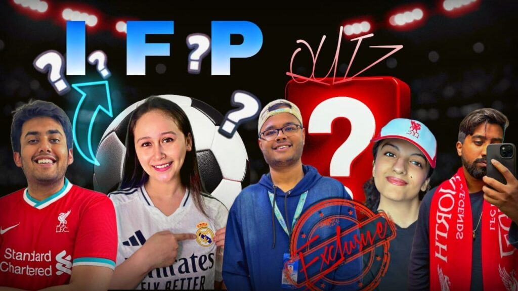 The IFP Ultimate Quiz – Ep. 4 ft. @FootballwithSimran , Prathamesh, Priyanshu, Natalia & @GoalOye
