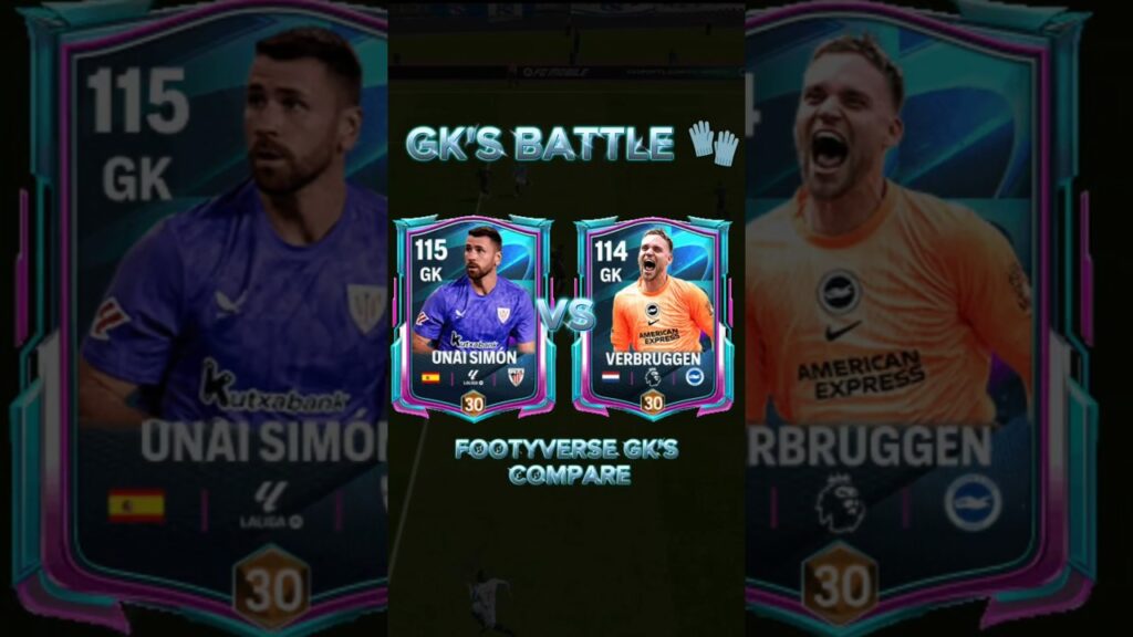 UNAI SIMON 🆚 VERBRUGGEN 🧤 WHO DO YOU WANT NEXT? DROP IN COMMENTS! #gksbattle #fcmobile #corazon