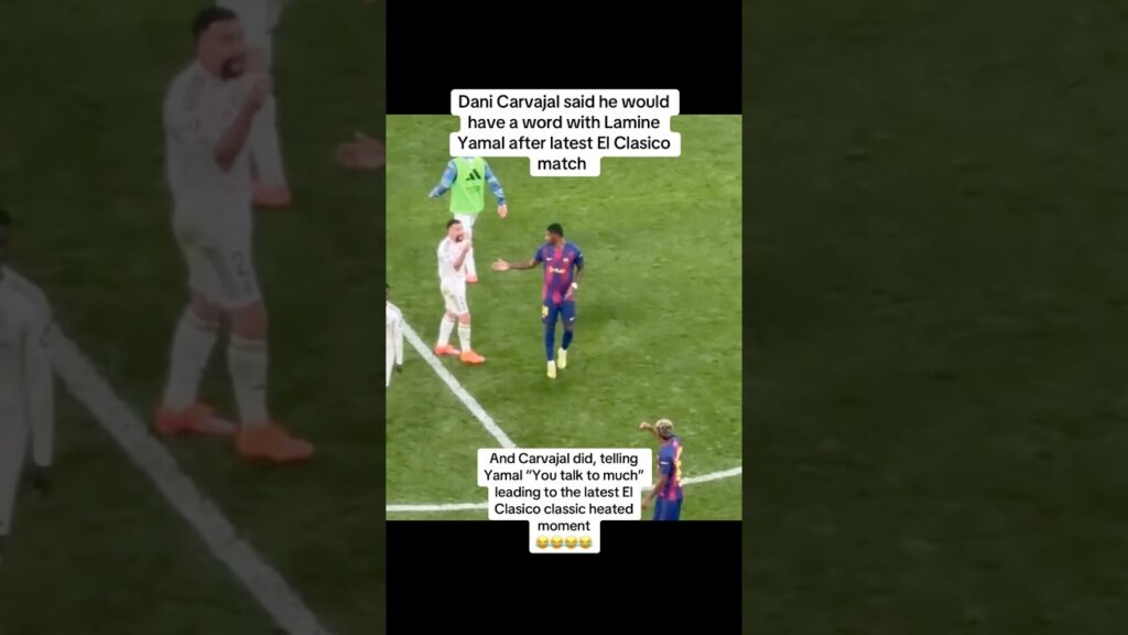 Dani Carvajal tells Lamine Yamal “You talk too much” after Real Madrid 2-1 home win over Barcelona😂