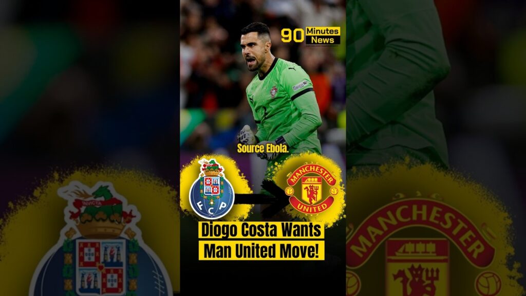 Diogo Costa Wants Man United Move! 🔴🧤 Transfer Heating Up!