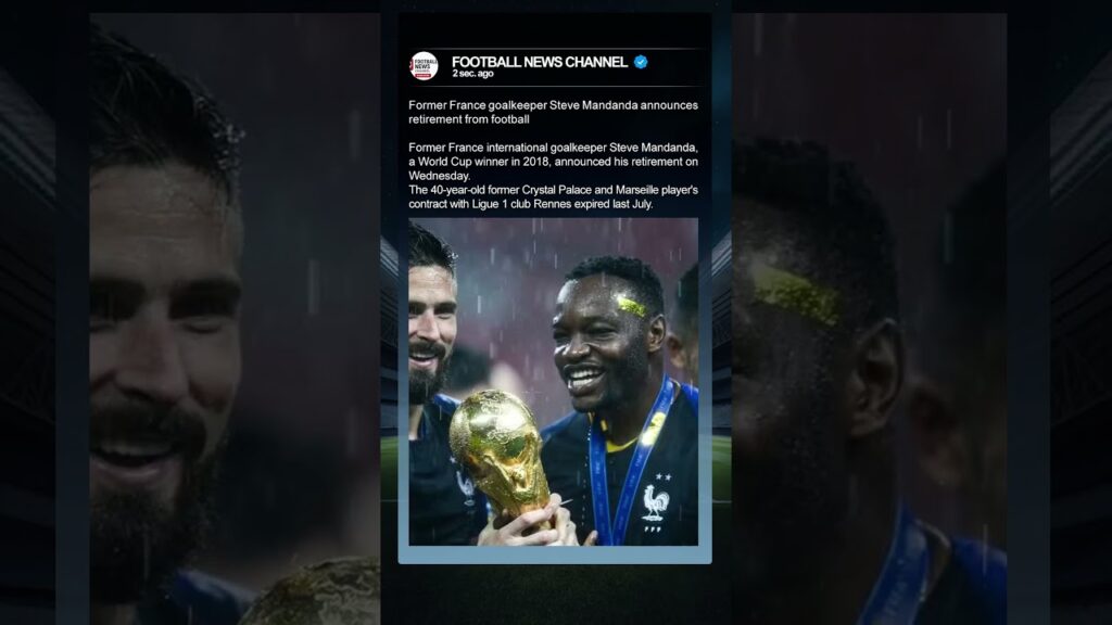 Former France goalkeeper Steve Mandanda announces retirement from football