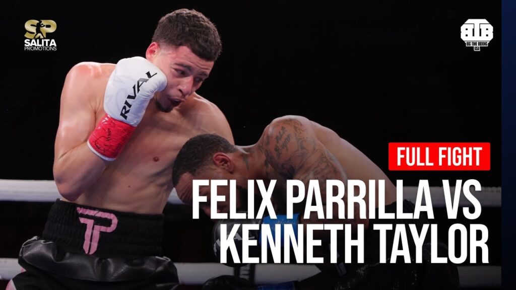 Undefeated Felix Parrilla vs Kenneth Taylor | Prospect steps up! | Boxing