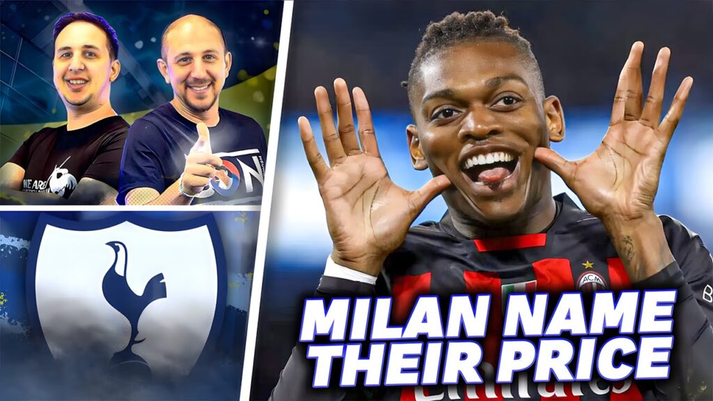 Milan Name Their Price For Tottenham Target Rafael Leao!