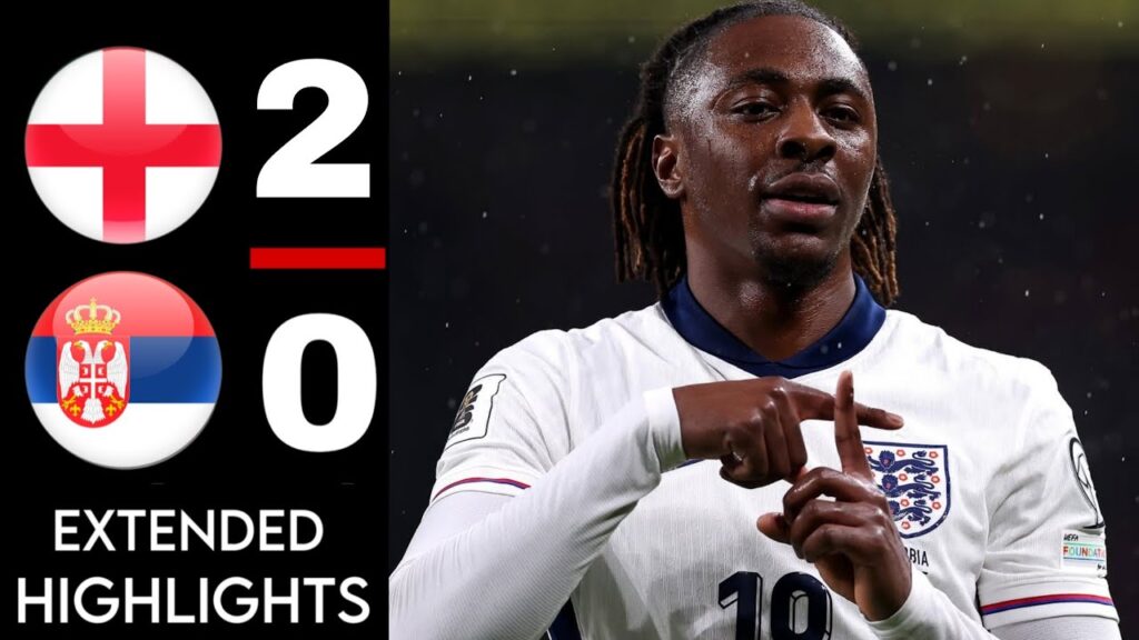 England vs Serbia 2-0 Highlights & All Goals • Bukayo Saka & Eberechi Eze Goals