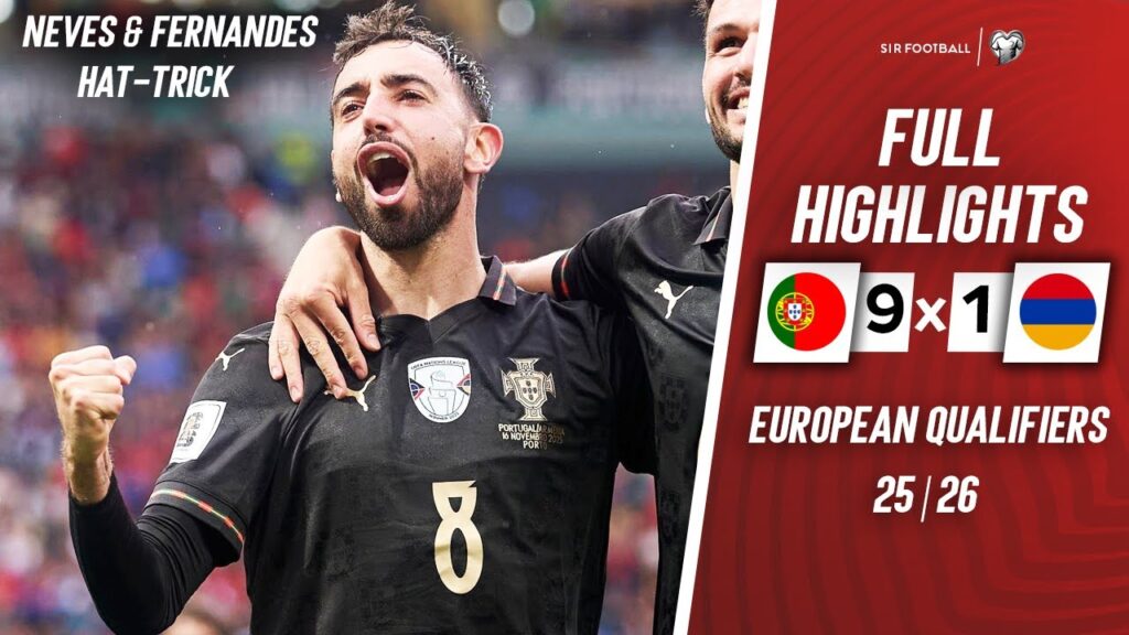 Portugal vs Armenia 9-1 - Highlights & All Goals - Bruno Fernandes & Joao Neves Hat-Trick