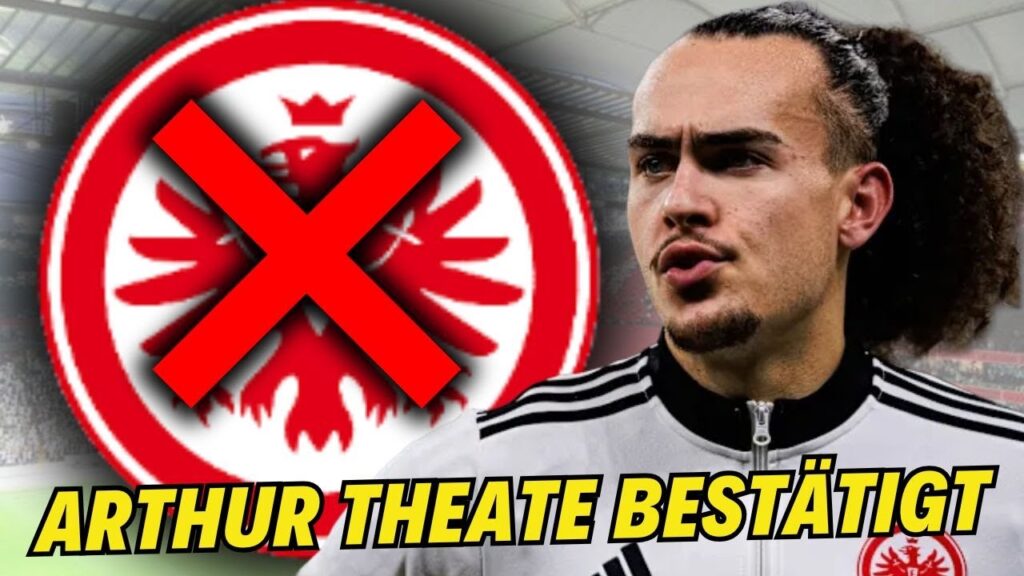 Frankfurt: Bestätigte Nachricht! Arthur Theate macht eine klare Ankündigung! Eintracht Frankfurt