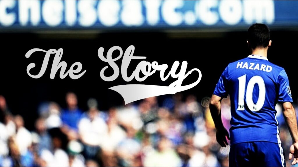 Eden Hazard - The Story