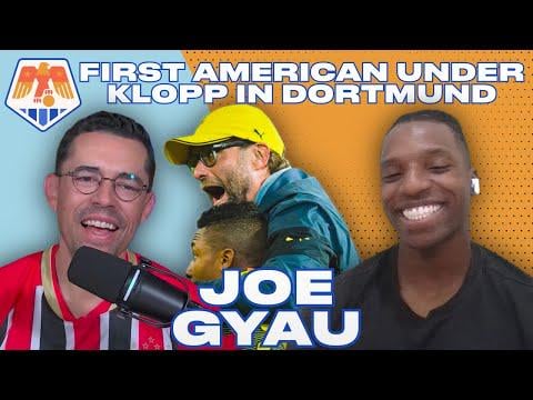 INTERVIEW: JOE GYAU - THE FIRST AMERICAN IN BORUSSIA DORTMUND UNDER JÜRGEN KLOPP