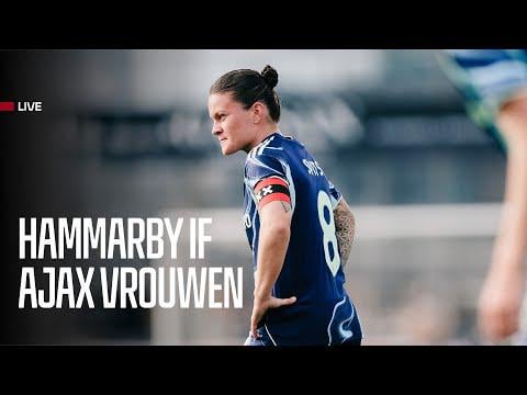 LIVE 19:00 | Hammarby IF - Ajax Vrouwen | UEFA Women's Europa Cup