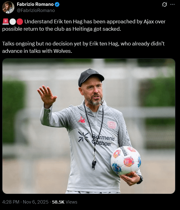 [Fabrizio Romano] Understand Erik ten Hag has been approached by Ajax over possible return to the club as Heitinga got sacked. Talks ongoing but no decision yet by Erik ten Hag, who already didn’t advance in talks with Wolves.