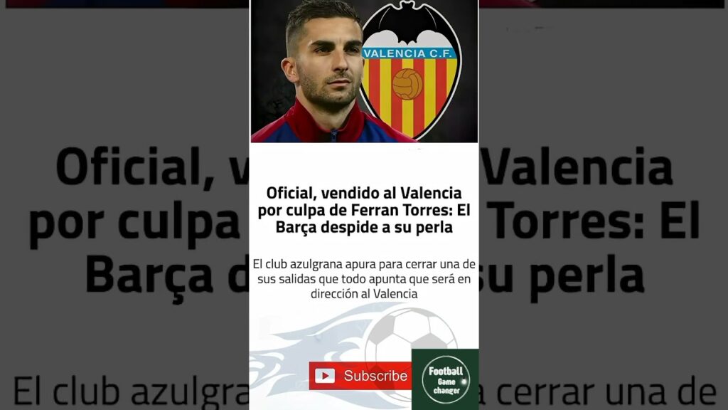 Oficial, vendido al Valencia por culpa deFerran Torres #fcbarcelona #barcalegends#barcalona#fyp