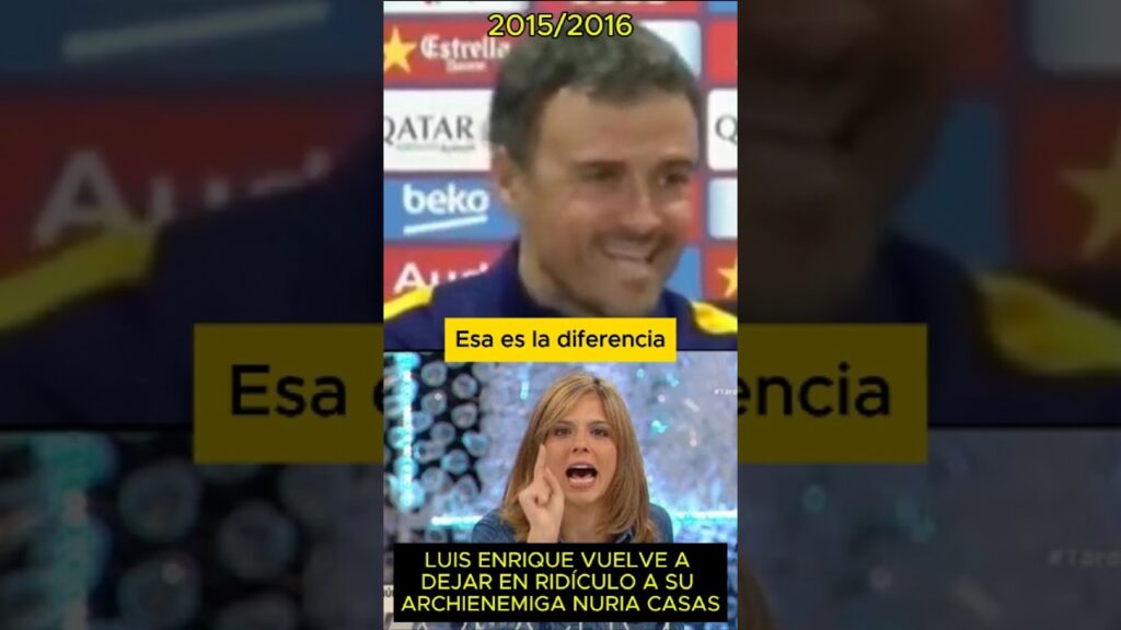 LUIS ENRIQUE vuelve a dejar en RIDÍCULO a su ARCHIENEMIGA NURIA CASAS tras otra PROVOCACIÓN