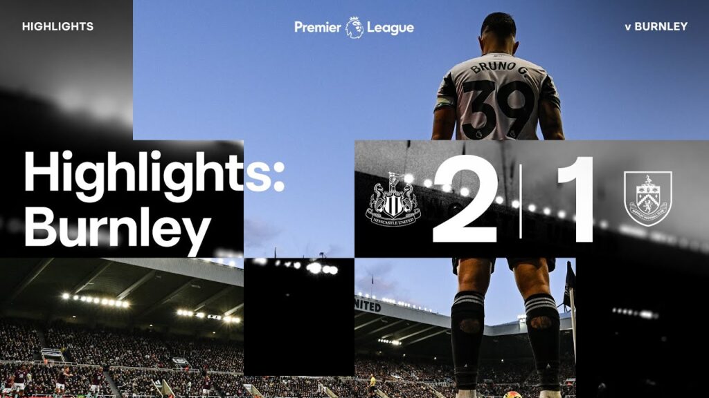 BRUNO OLIMPICO 🤯 Newcastle United 2 Burnley 1 | Premier League Highlights