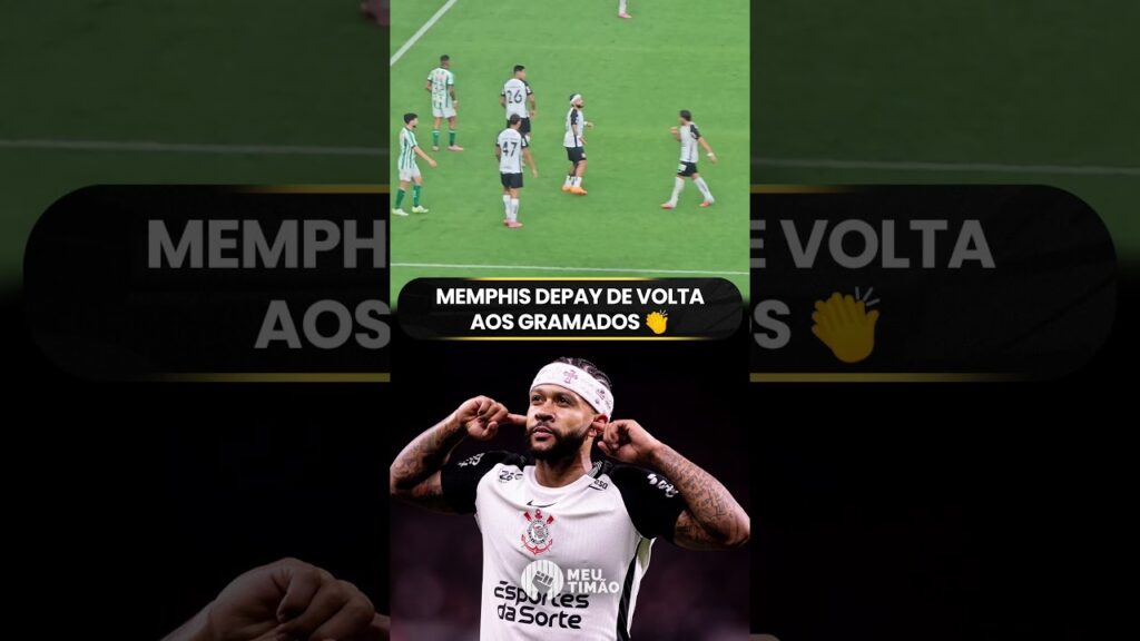 APÓS LESÃO, MEMPHIS DEPAY ESTÁ DE VOLTA AOS GRAMADOS PELO CORINTHIANS
