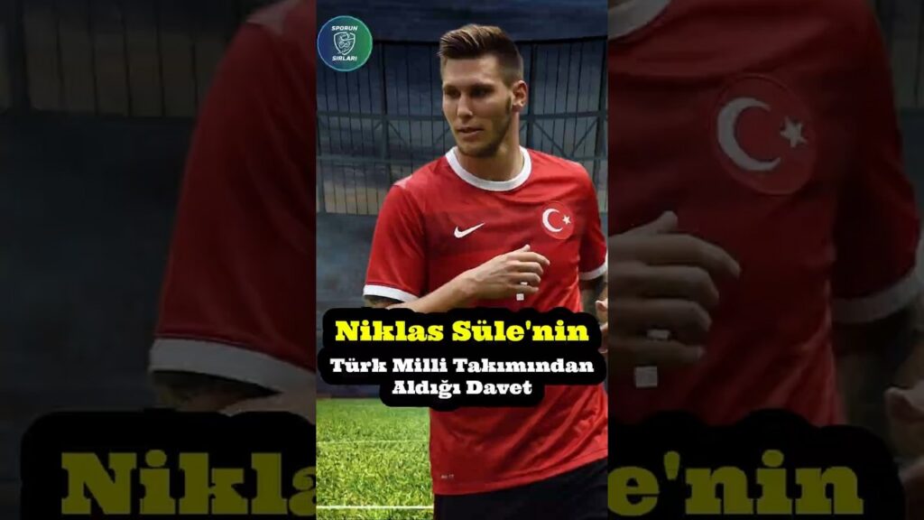 Niklas Süle, Türk Milli Takımından Davet Aldı