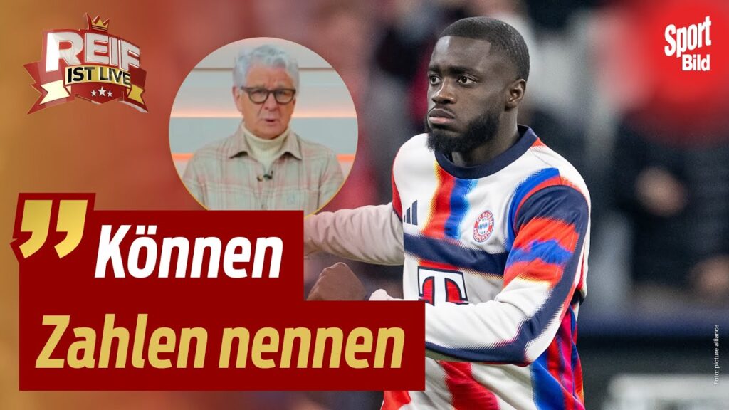 FC Bayern: Upamecano fordert Mega-Vertrag | Reif ist Live