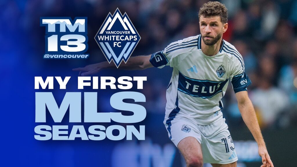 Meine erste Saison bei den Vancouver Whitecaps – Thomas Müller in der MLS Meine erste Saison bei den Vancouver Whitecaps - Thomas Müller in der MLS