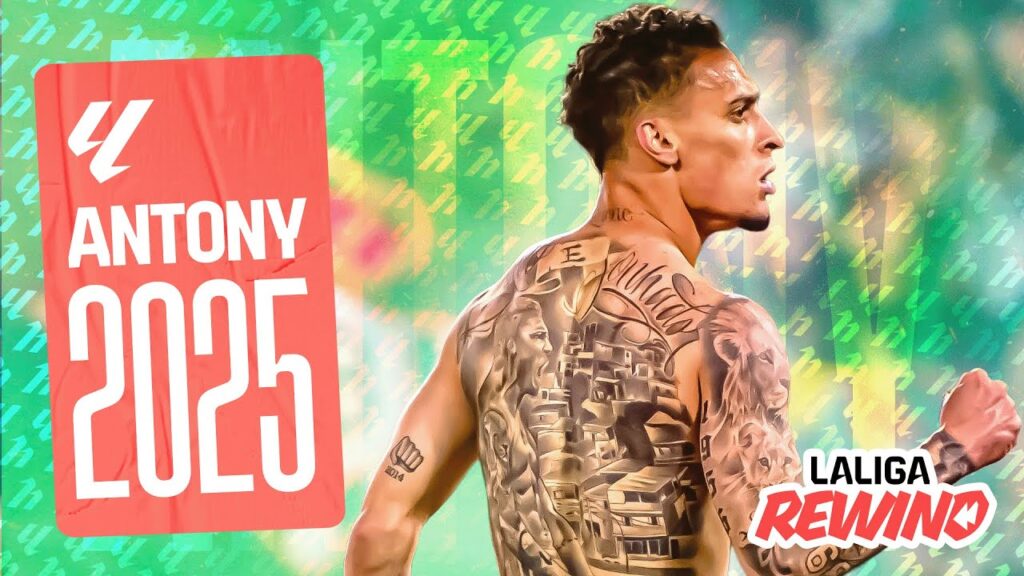 Lo MEJOR de ANTONY en 2025 en LALIGA
