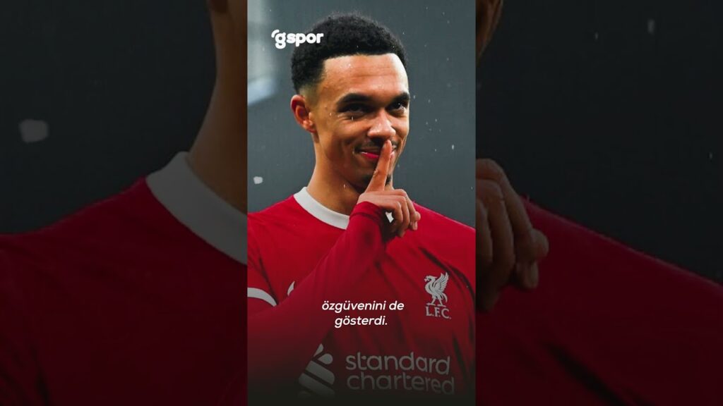 🤫 Bir sağ bekten çok daha fazlası: Trent Alexander-Arnold