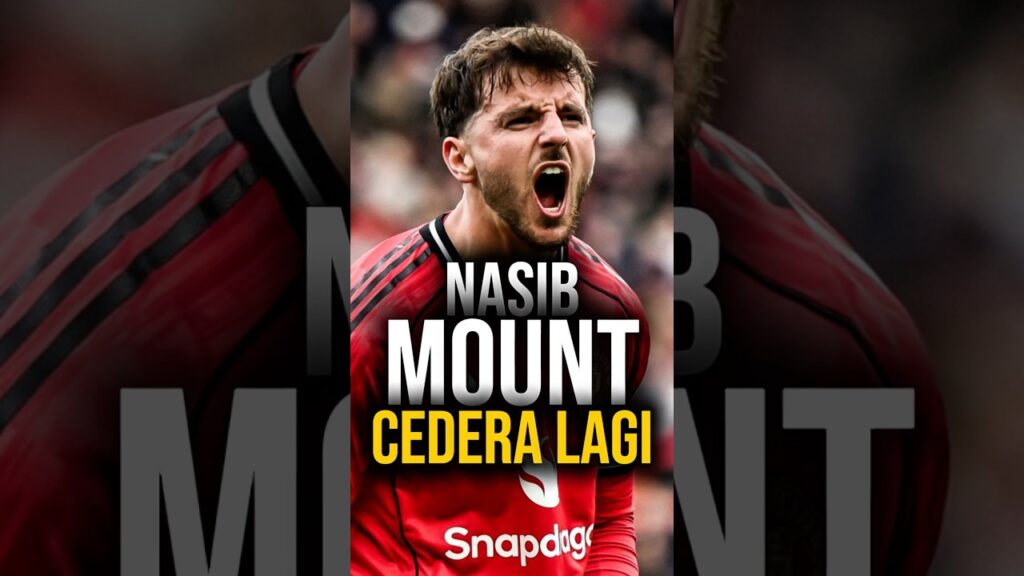 MANCHESTER UNITED KEHILANGAN MASON MOUNT LAGI KARENA CEDERA