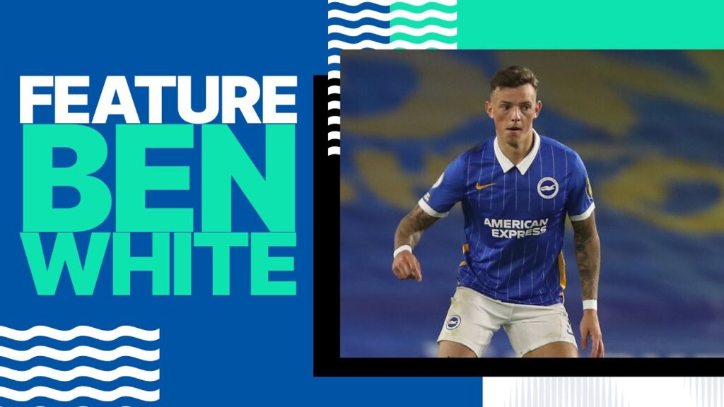 Premier League Productions Feature on Ben White