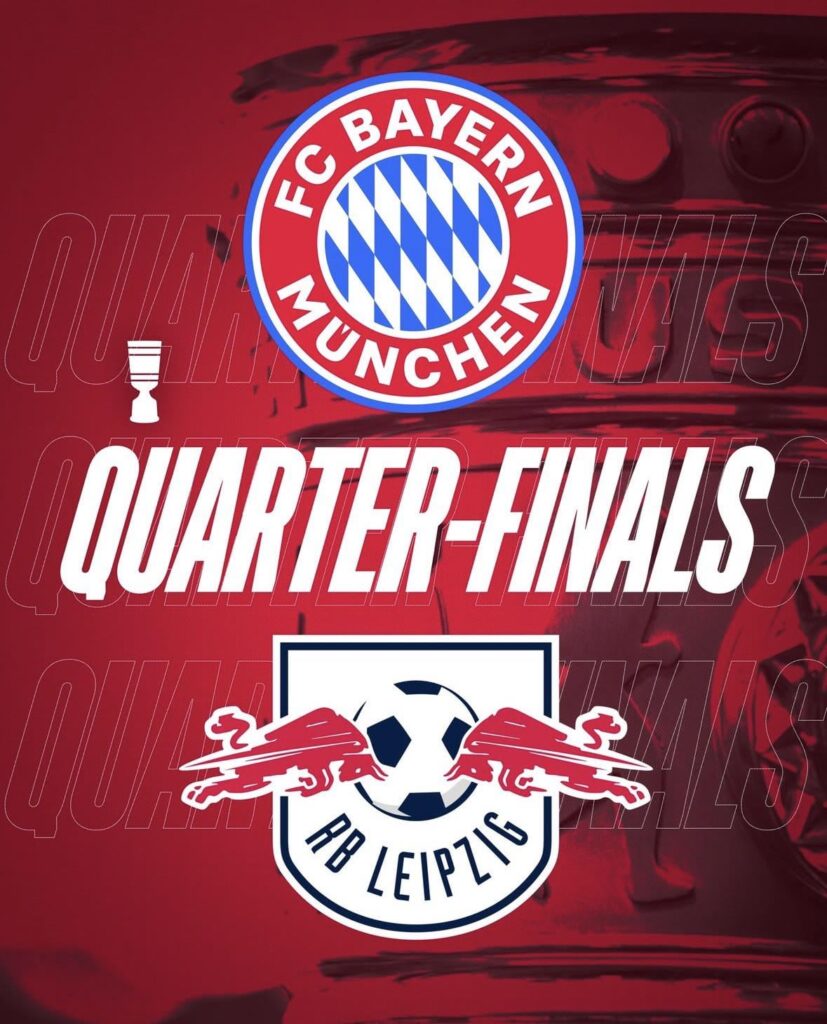 Bayern at home against Leipzig in the Pokal quarterfinals.