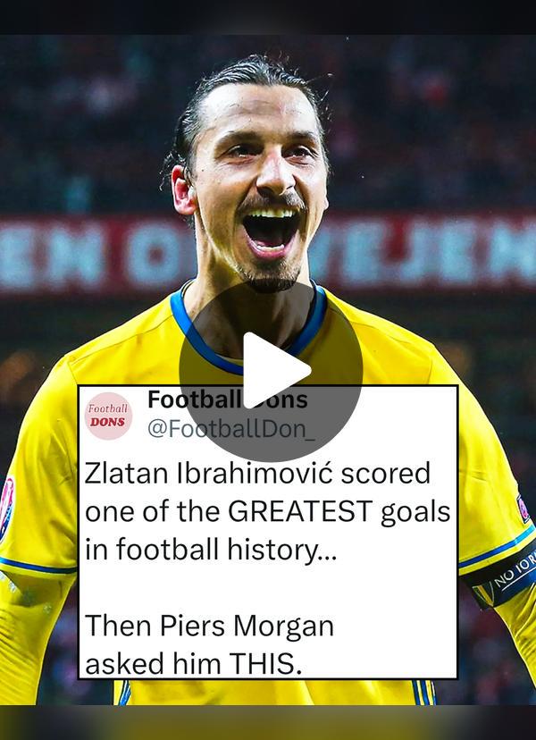 Zlatan Ibrahimovic Legendary goals, unstoppable confidence